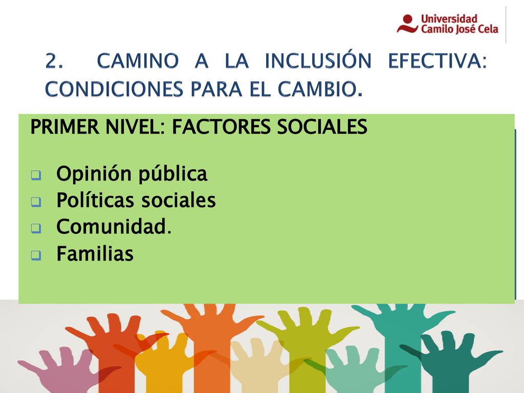 2. CAMINO A LA INCLUSIÓN EFECTIVA: CONDICIONES PARA EL CAMBIO.
