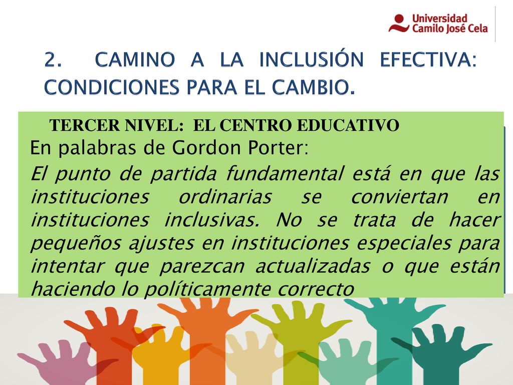 2. CAMINO A LA INCLUSIÓN EFECTIVA: CONDICIONES PARA EL CAMBIO.