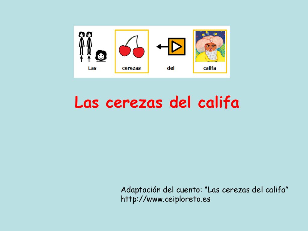Las cerezas del califa Adaptación del cuento: Las cerezas del califa