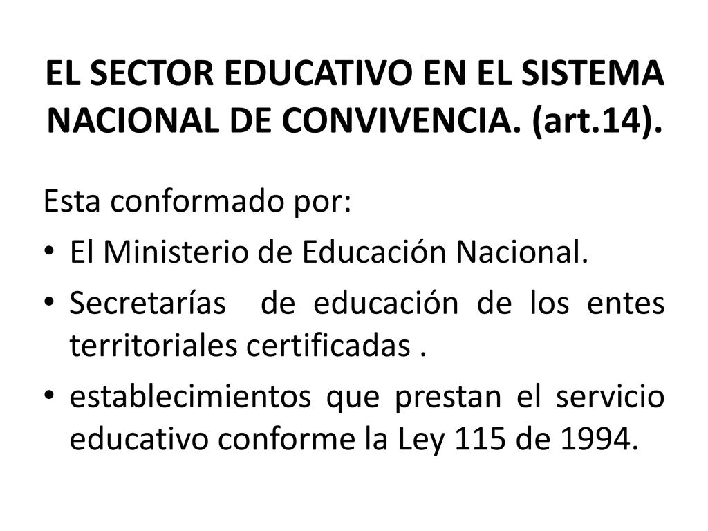 EL SECTOR EDUCATIVO EN EL SISTEMA NACIONAL DE CONVIVENCIA. (art.14).