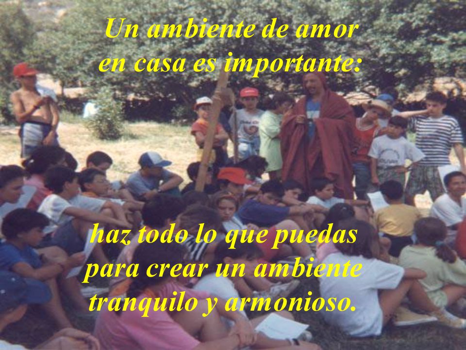 haz todo lo que puedas para crear un ambiente tranquilo y armonioso.
