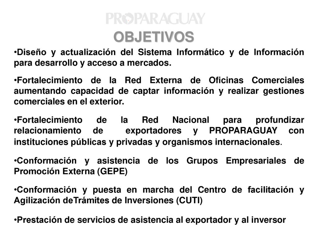 OBJETIVOS Diseño y actualización del Sistema Informático y de Información para desarrollo y acceso a mercados.