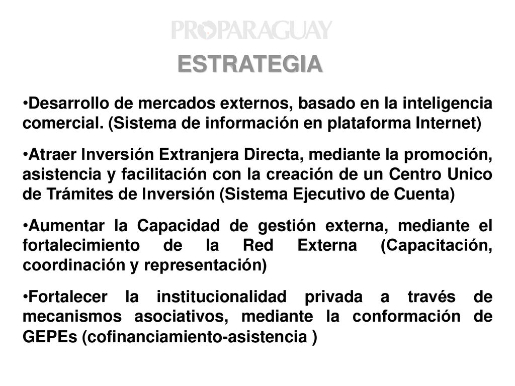 ESTRATEGIA Desarrollo de mercados externos, basado en la inteligencia comercial. (Sistema de información en plataforma Internet)