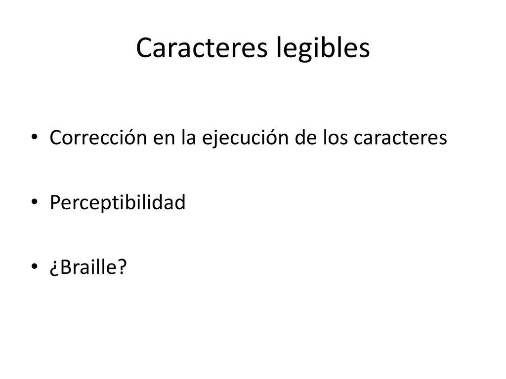 Caracteres legibles Corrección en la ejecución de los caracteres