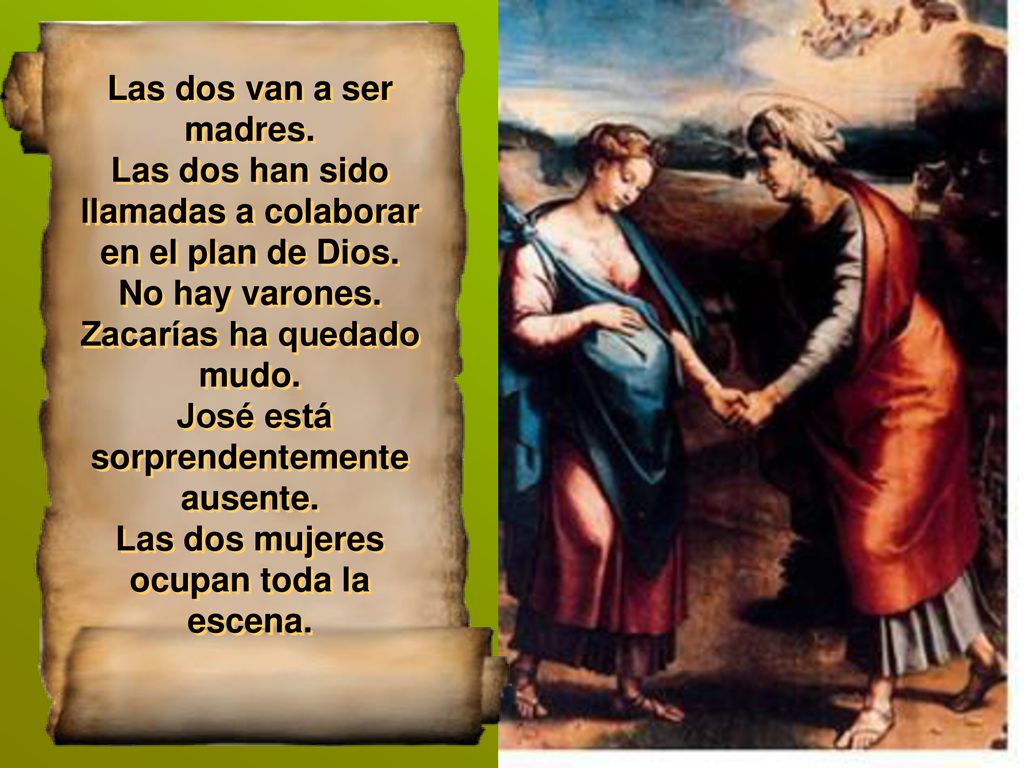 Las dos van a ser madres. Las dos han sido llamadas a colaborar en el plan de Dios.