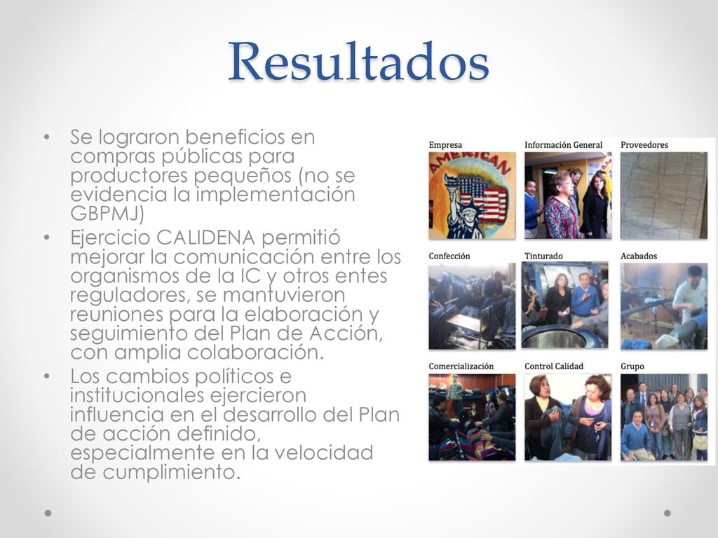 Resultados Se lograron beneficios en compras públicas para productores pequeños (no se evidencia la implementación GBPMJ)