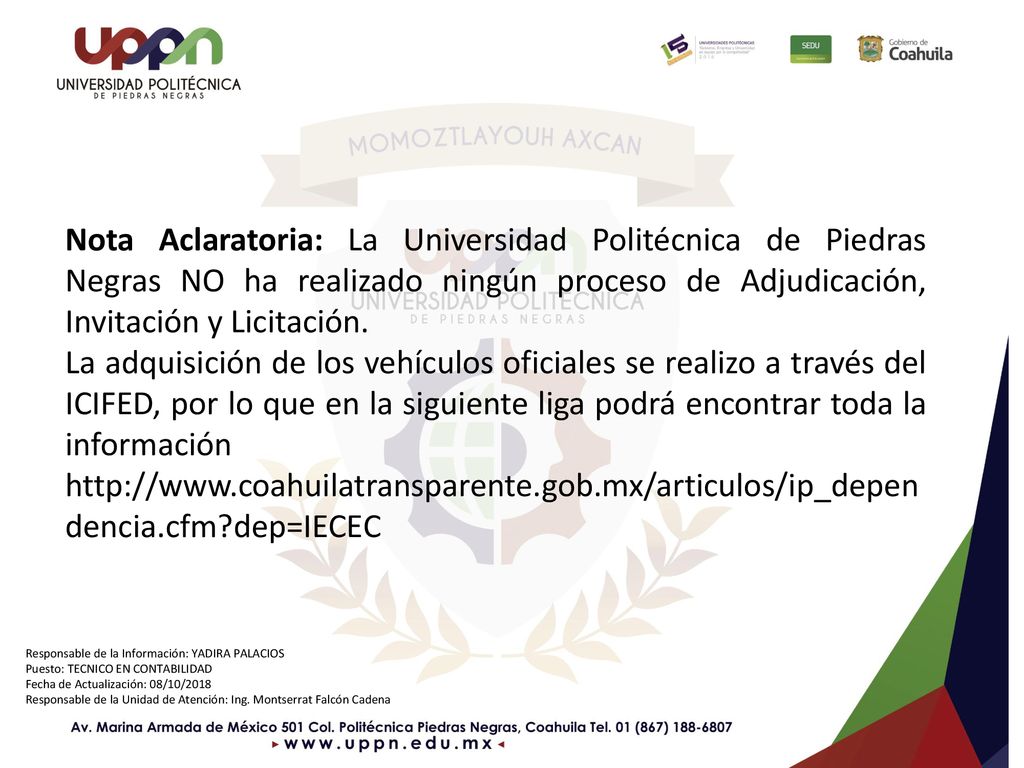 Nota Aclaratoria: La Universidad Politécnica de Piedras Negras NO ha realizado ningún proceso de Adjudicación, Invitación y Licitación.