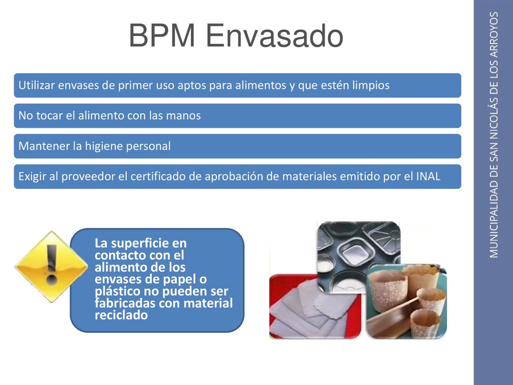 BPM Envasado Utilizar envases de primer uso aptos para alimentos y que estén limpios. No tocar el alimento con las manos.
