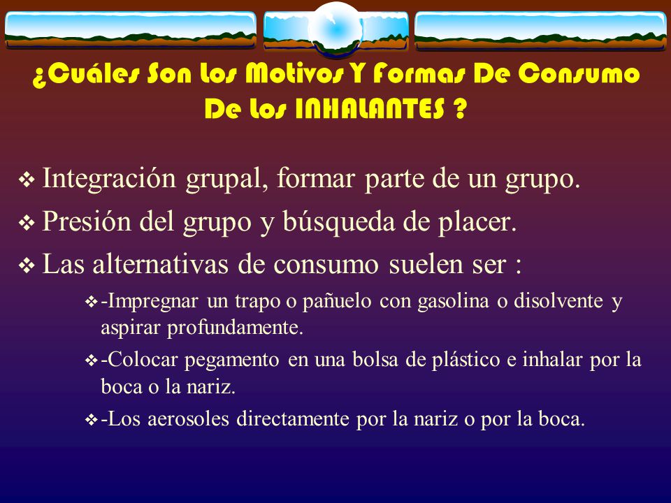 ¿Cuáles Son Los Motivos Y Formas De Consumo De Los INHALANTES