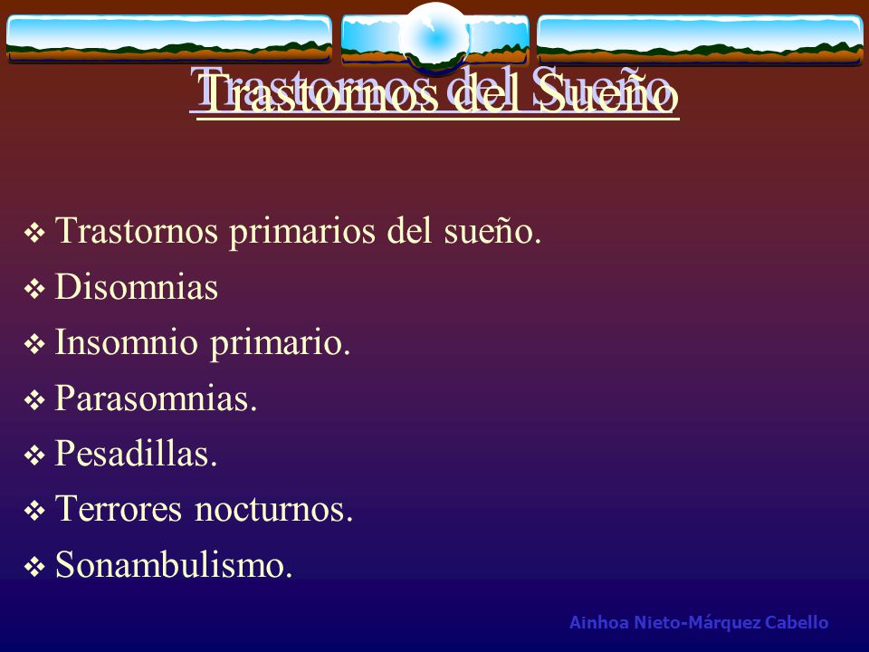 Trastornos del Sueño Trastornos primarios del sueño. Disomnias