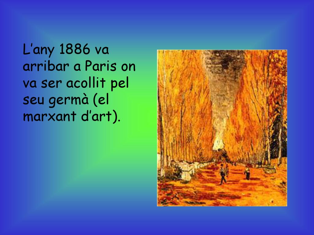 L’any 1886 va arribar a Paris on va ser acollit pel seu germà (el marxant d’art).