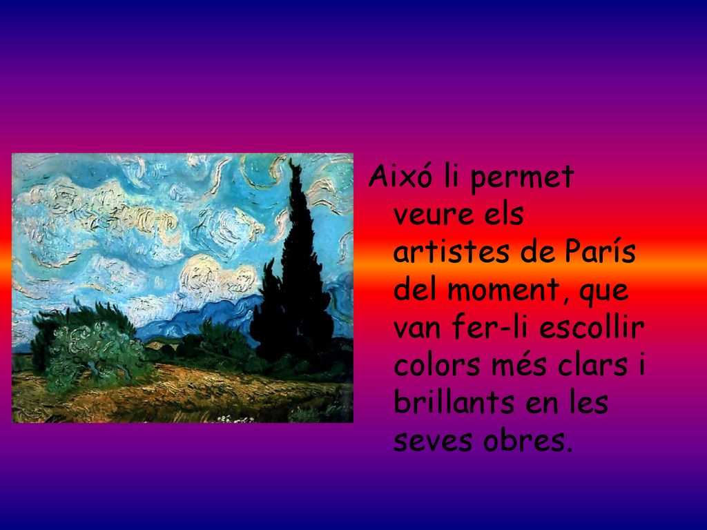 Aixó li permet veure els artistes de París del moment, que van fer-li escollir colors més clars i brillants en les seves obres.