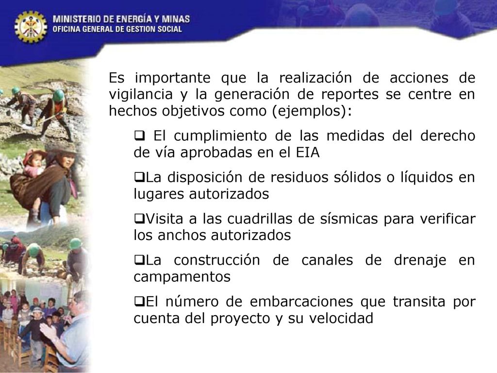 Es importante que la realización de acciones de vigilancia y la generación de reportes se centre en hechos objetivos como (ejemplos):