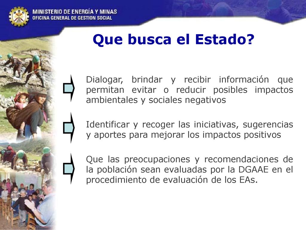 Que busca el Estado Dialogar, brindar y recibir información que permitan evitar o reducir posibles impactos ambientales y sociales negativos.