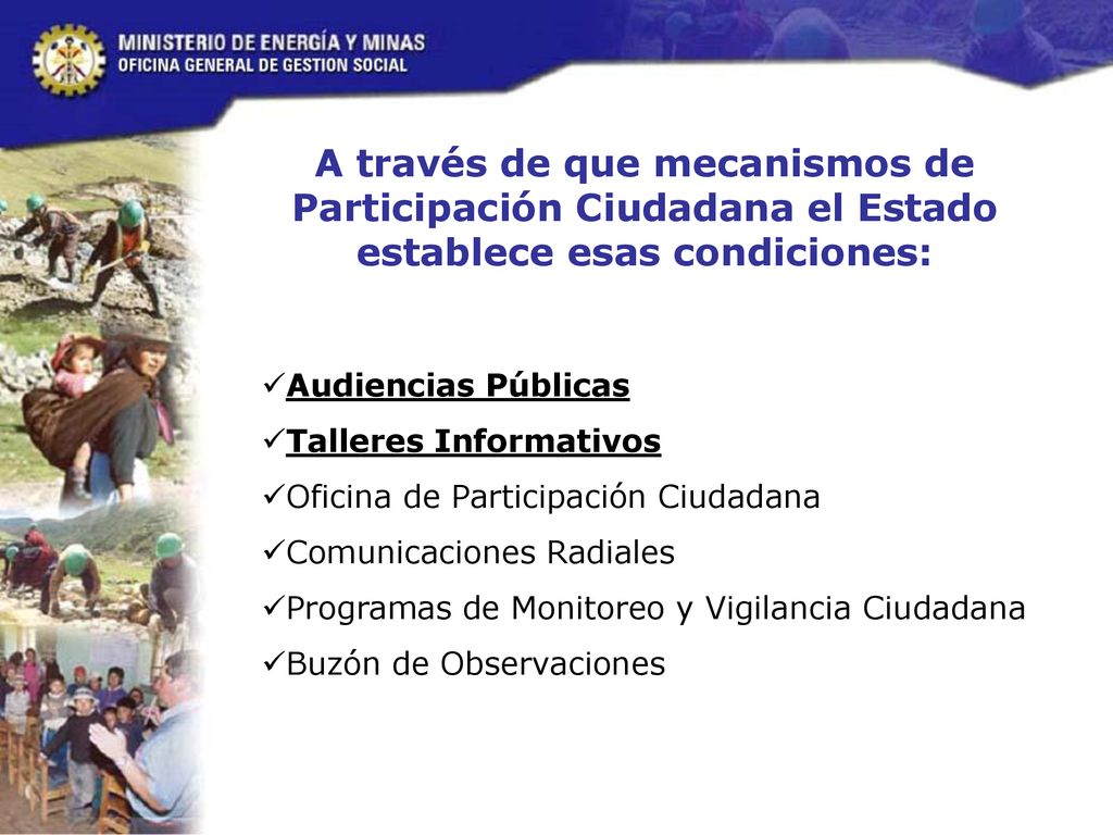 A través de que mecanismos de Participación Ciudadana el Estado establece esas condiciones:
