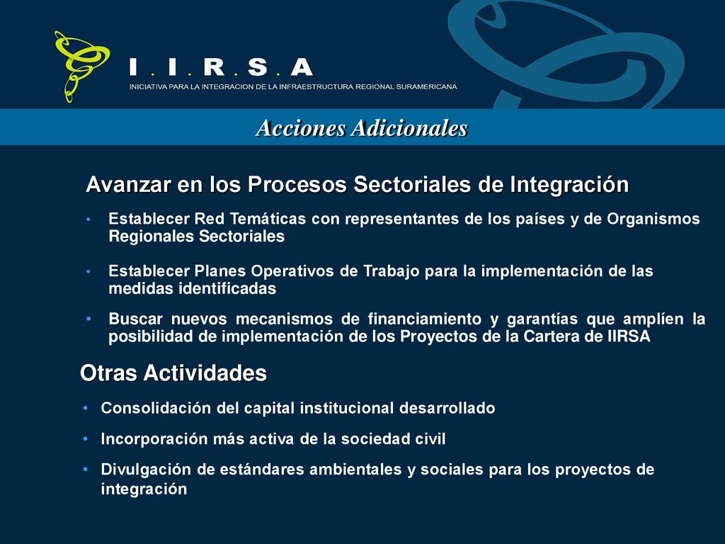 Acciones Adicionales Avanzar en los Procesos Sectoriales de Integración.