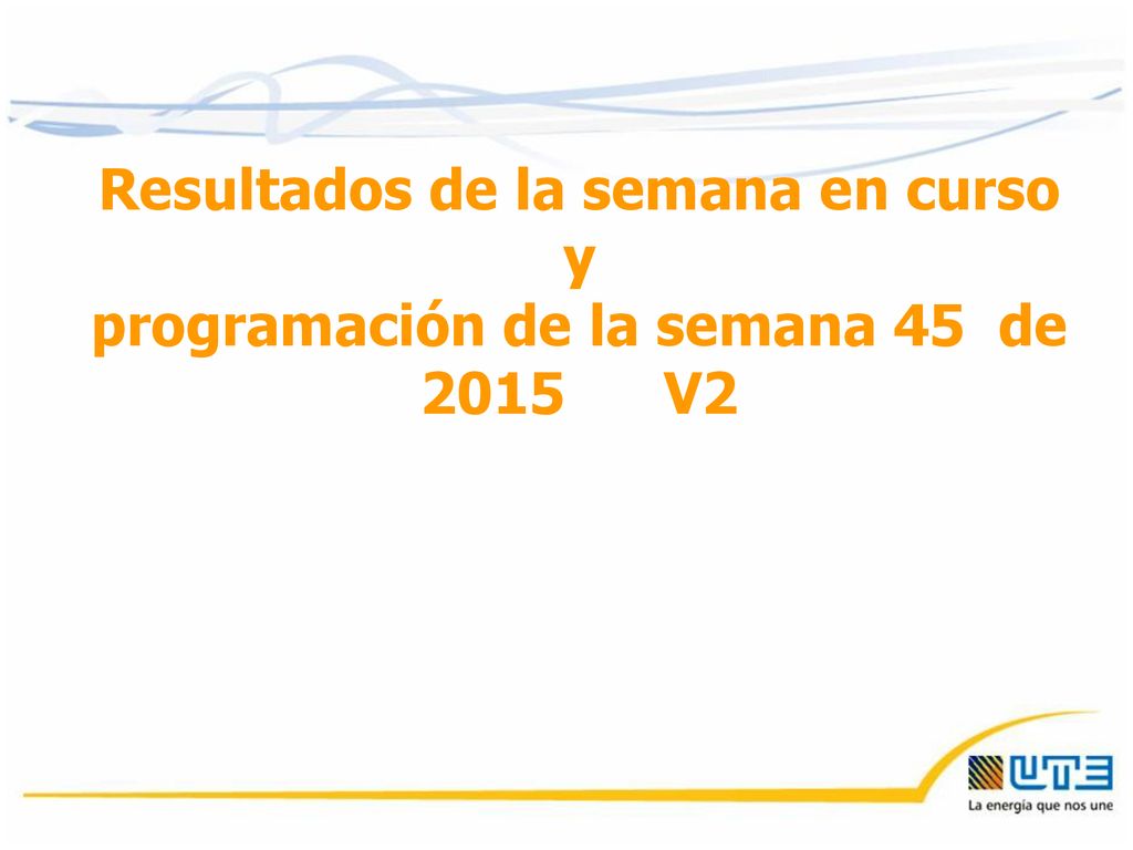 Resultados de la semana en curso y programación de la semana 45 de 2015 V2