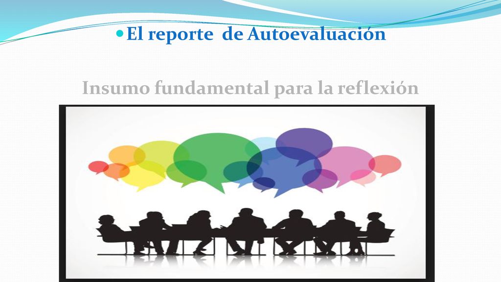 El reporte de Autoevaluación Insumo fundamental para la reflexión