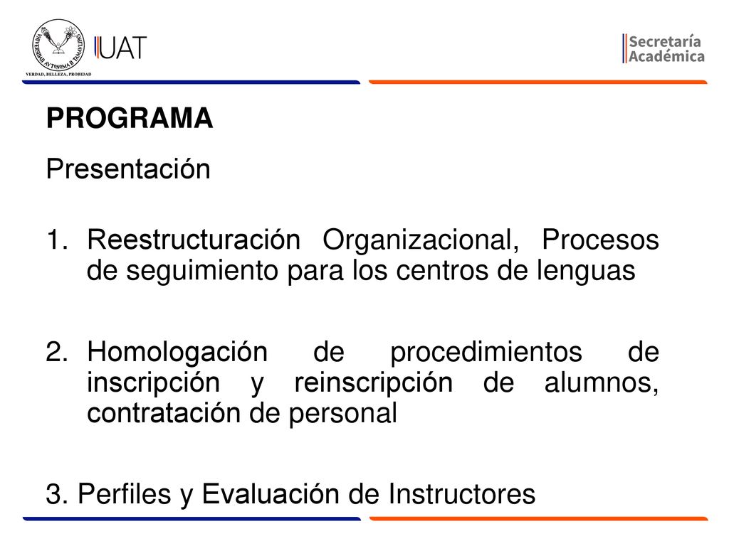 PROGRAMA Presentación. Reestructuración Organizacional, Procesos de seguimiento para los centros de lenguas.