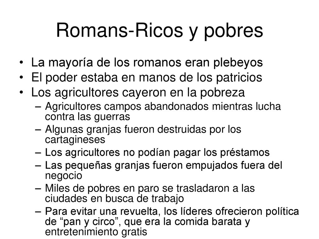 Romans-Ricos y pobres La mayoría de los romanos eran plebeyos