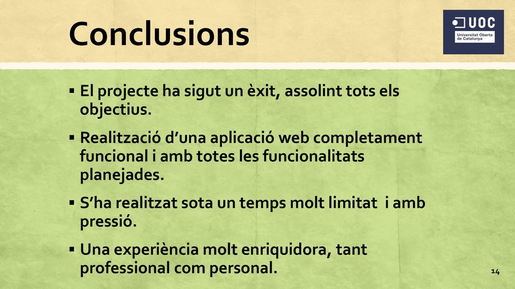 Conclusions El projecte ha sigut un èxit, assolint tots els objectius.