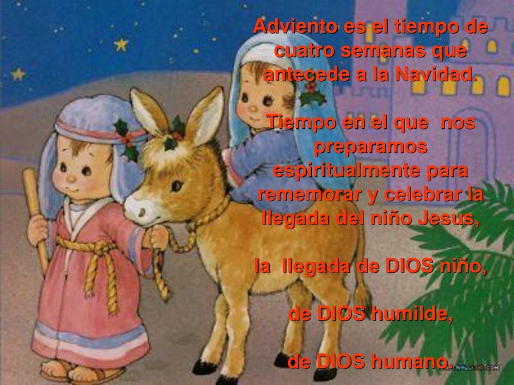 Adviento es el tiempo de cuatro semanas que antecede a la Navidad.