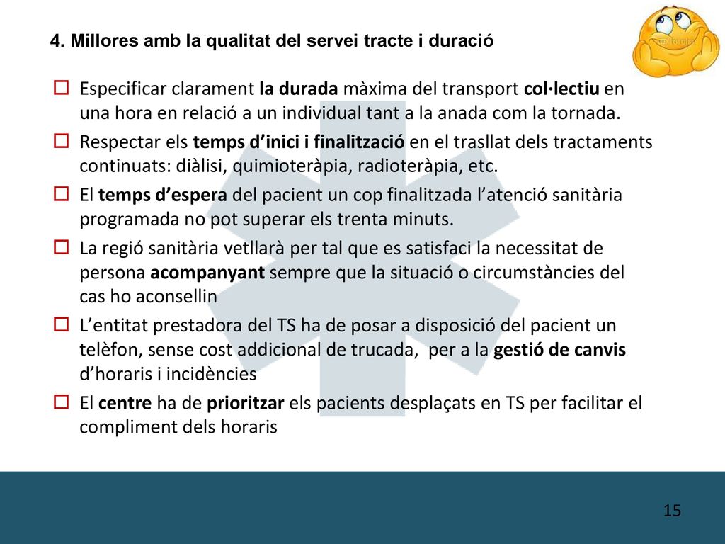 4. Millores amb la qualitat del servei tracte i duració