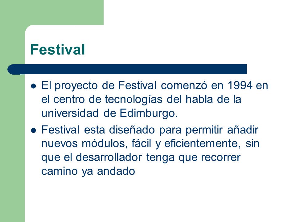 Festival El proyecto de Festival comenzó en 1994 en el centro de tecnologías del habla de la universidad de Edimburgo.