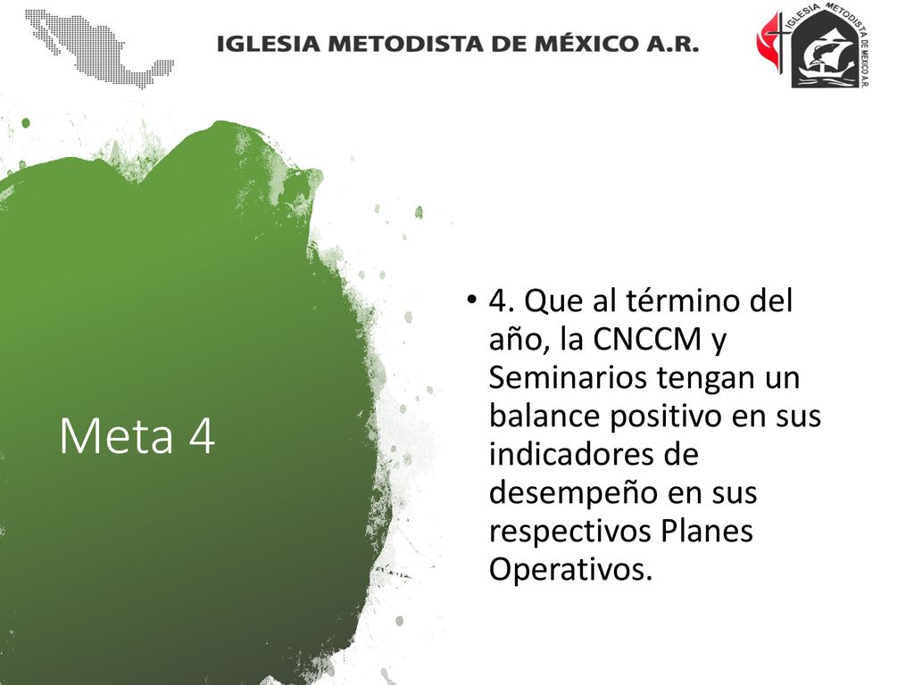 4. Que al término del año, la CNCCM y Seminarios tengan un balance positivo en sus indicadores de desempeño en sus respectivos Planes Operativos.