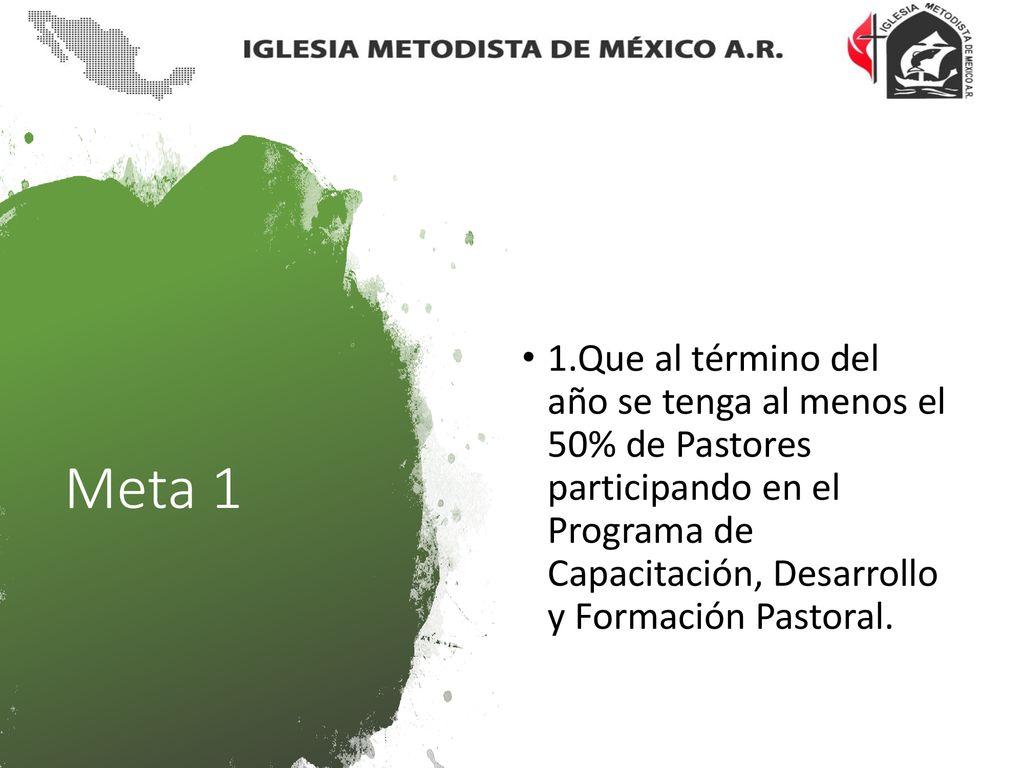 1.Que al término del año se tenga al menos el 50% de Pastores participando en el Programa de Capacitación, Desarrollo y Formación Pastoral.