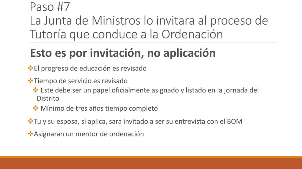 Paso #7 La Junta de Ministros lo invitara al proceso de Tutoría que conduce a la Ordenación