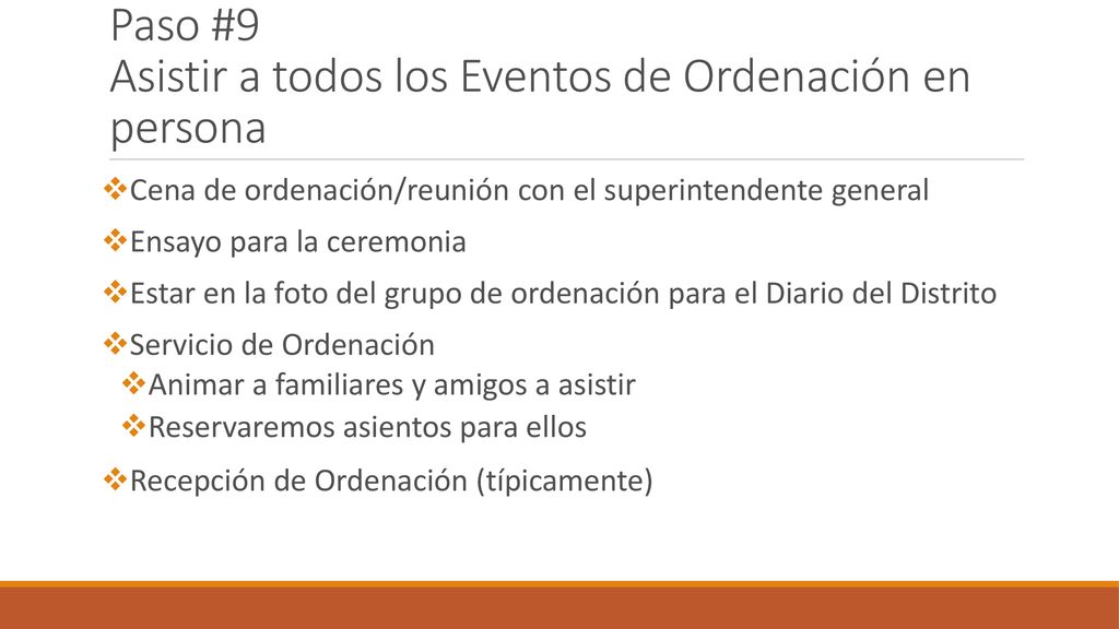 Paso #9 Asistir a todos los Eventos de Ordenación en persona
