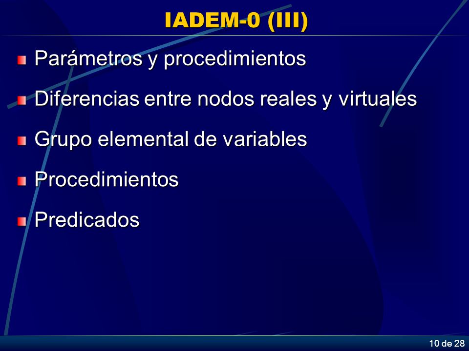 IADEM-0 (III) Parámetros y procedimientos. Diferencias entre nodos reales y virtuales. Grupo elemental de variables.