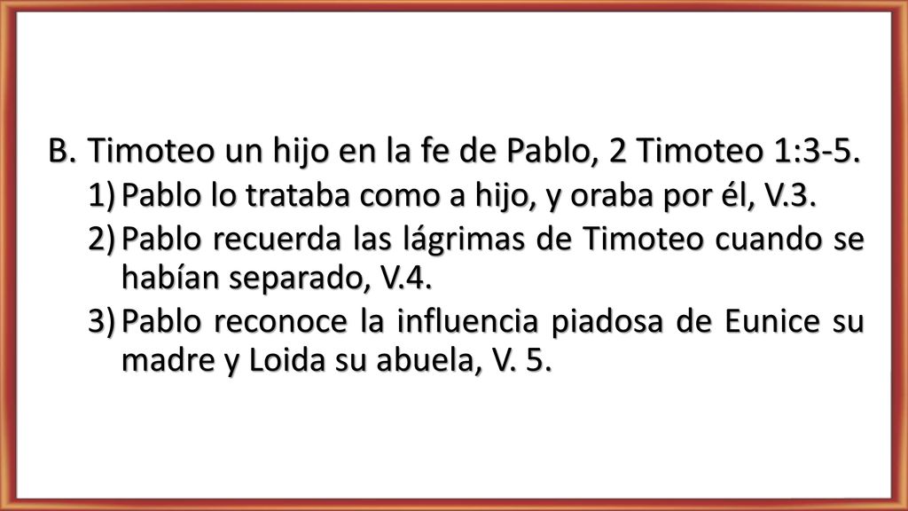 Timoteo un hijo en la fe de Pablo, 2 Timoteo 1:3-5.
