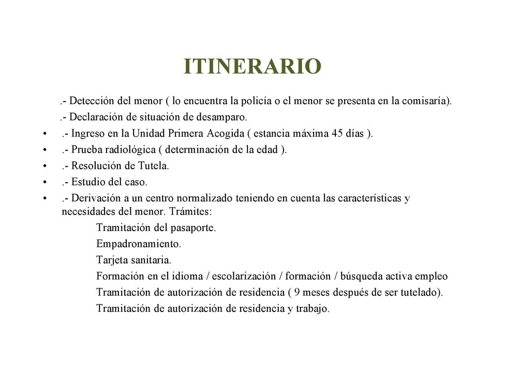 ITINERARIO .- Detección del menor ( lo encuentra la policía o el menor se presenta en la comisaría).