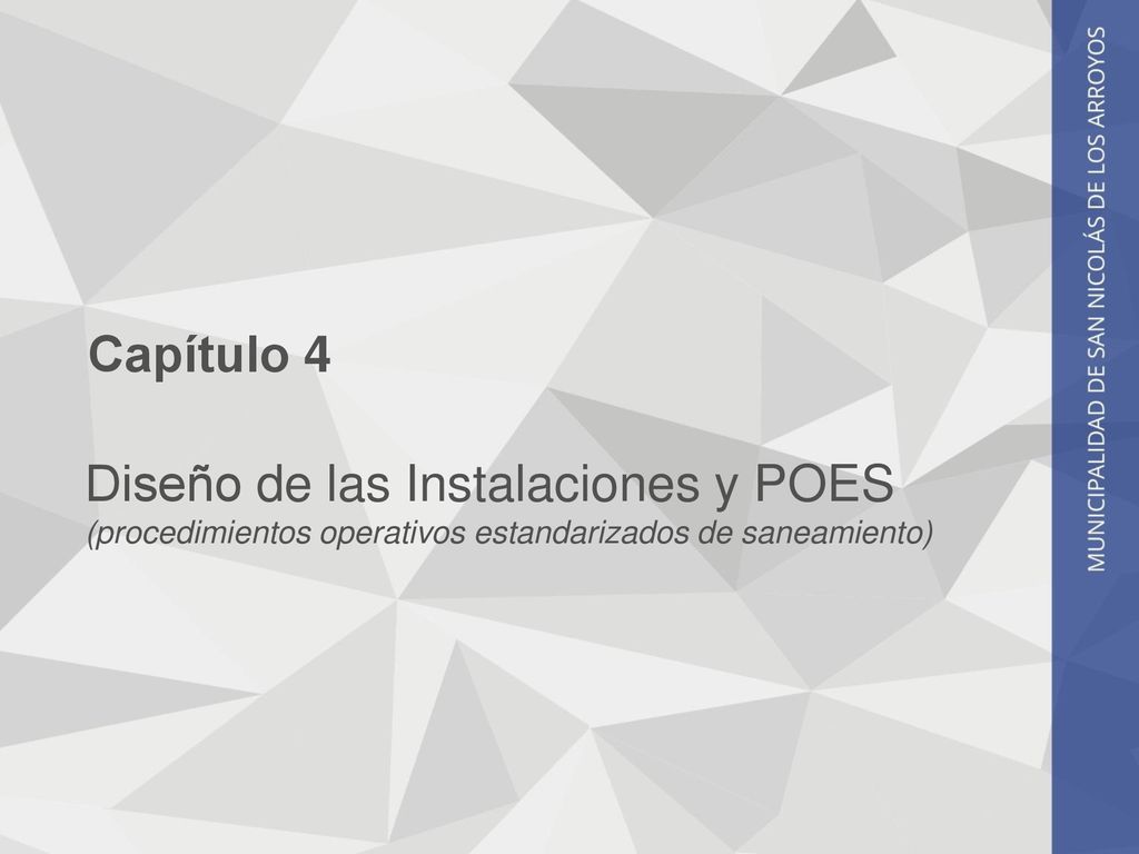 Capítulo 4 Diseño de las Instalaciones y POES (procedimientos operativos estandarizados de saneamiento)