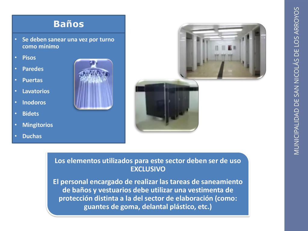Los elementos utilizados para este sector deben ser de uso EXCLUSIVO