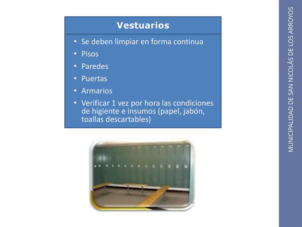 Vestuarios Se deben limpiar en forma continua Pisos Paredes Puertas