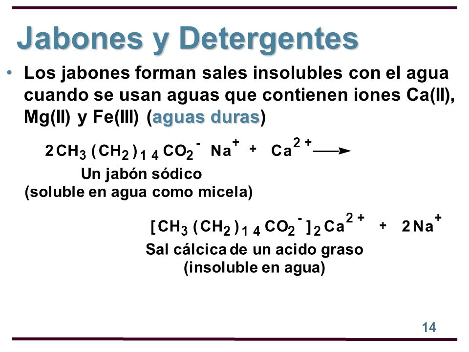 (soluble en agua como micela)‏ Sal cálcica de un acido graso