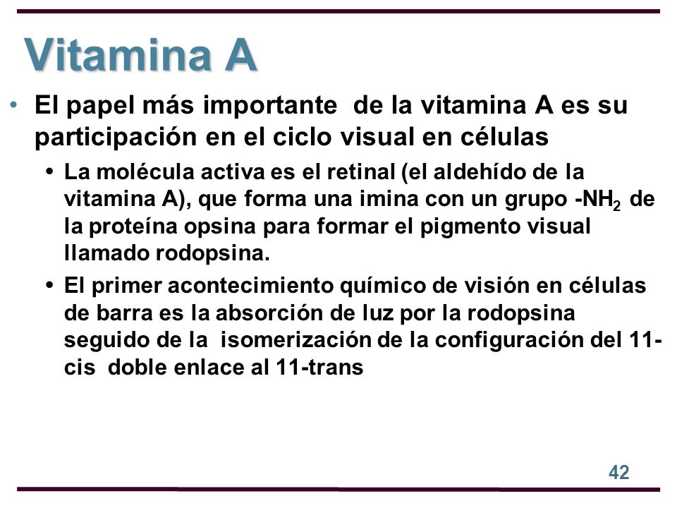 Vitamina A El papel más importante de la vitamina A es su participación en el ciclo visual en células.