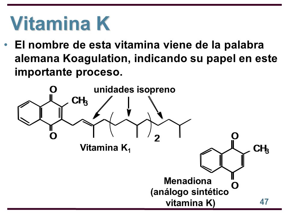 Vitamina K El nombre de esta vitamina viene de la palabra alemana Koagulation, indicando su papel en este importante proceso.