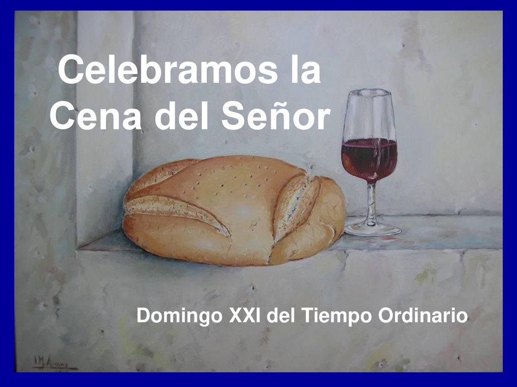 Celebramos la Cena del Señor Domingo XXI del Tiempo Ordinario