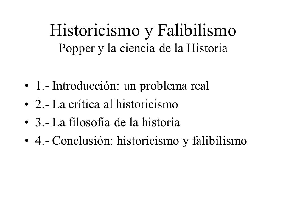 Historicismo y Falibilismo Popper y la ciencia de la Historia