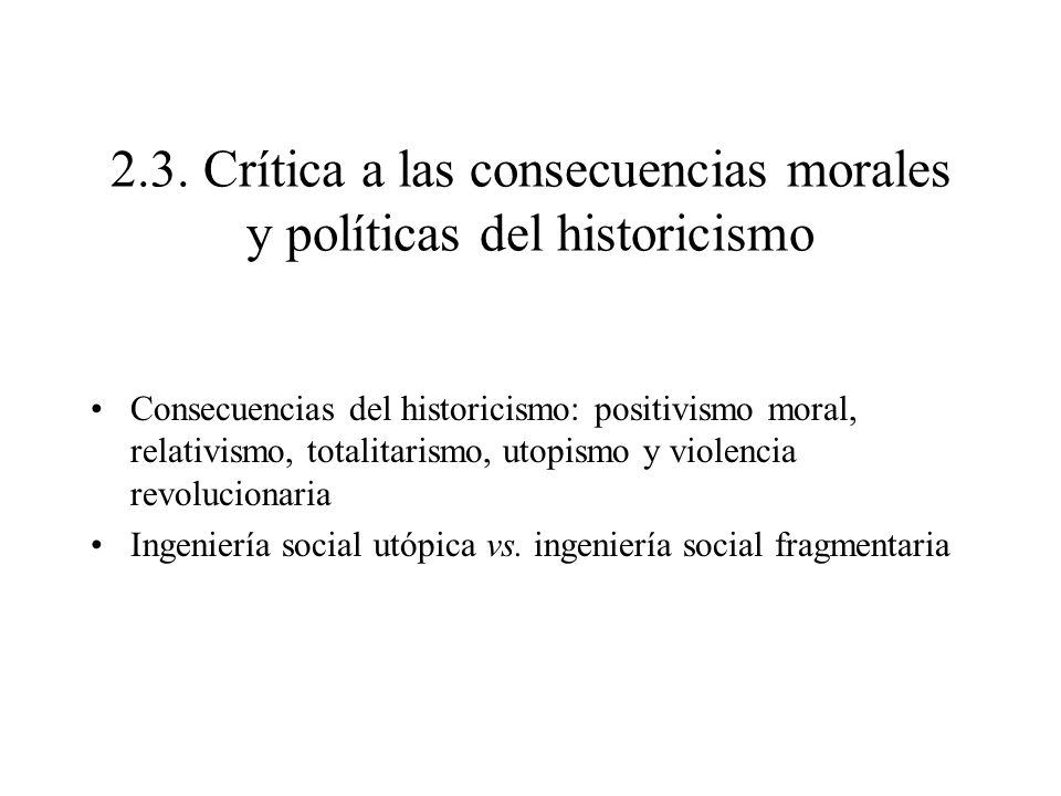 2.3. Crítica a las consecuencias morales y políticas del historicismo