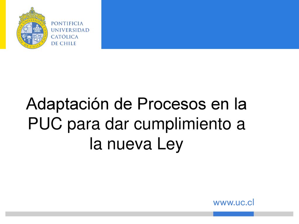 Adaptación de Procesos en la PUC para dar cumplimiento a la nueva Ley