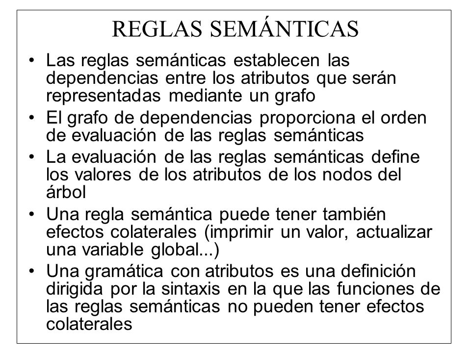 REGLAS SEMÁNTICAS Las reglas semánticas establecen las dependencias entre los atributos que serán representadas mediante un grafo.