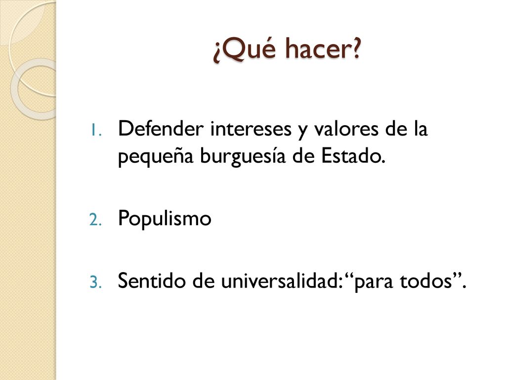 ¿Qué hacer. Defender intereses y valores de la pequeña burguesía de Estado.