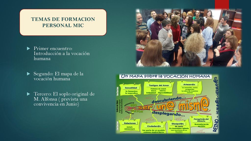 TEMAS DE FORMACION PERSONAL MIC. Primer encuentro: Introducción a la vocación humana. Segundo: El mapa de la vocación humana.