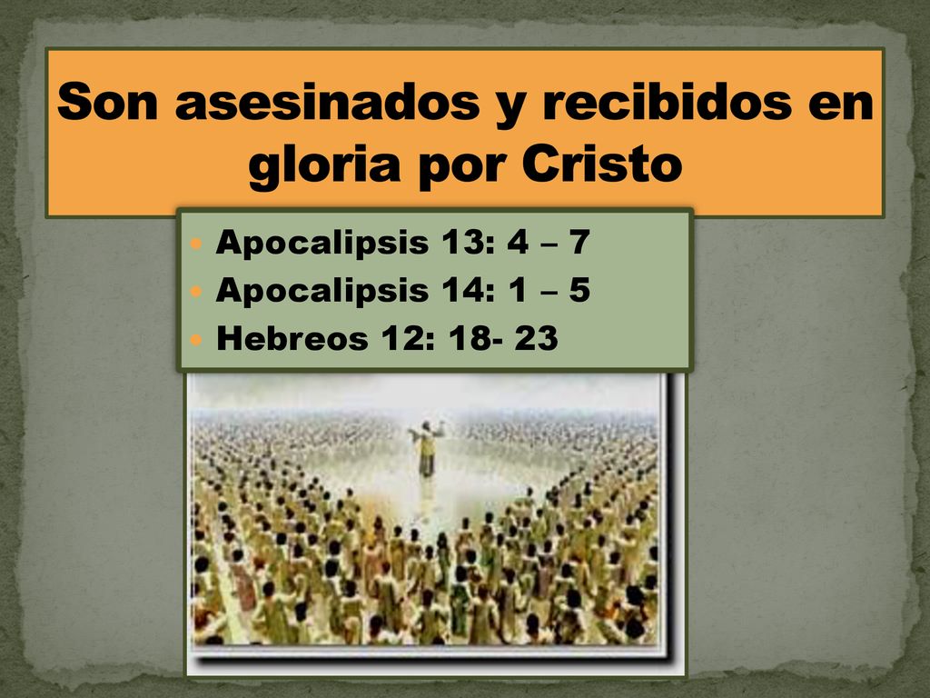 Son asesinados y recibidos en gloria por Cristo