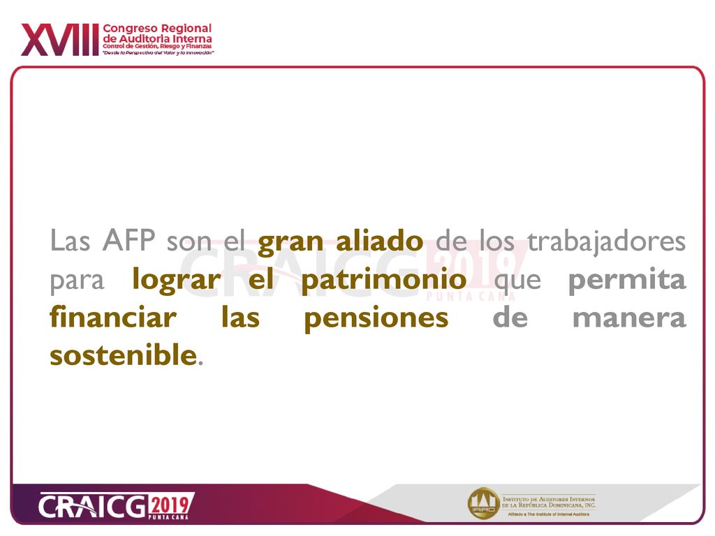 Las AFP son el gran aliado de los trabajadores para lograr el patrimonio que permita financiar las pensiones de manera sostenible.